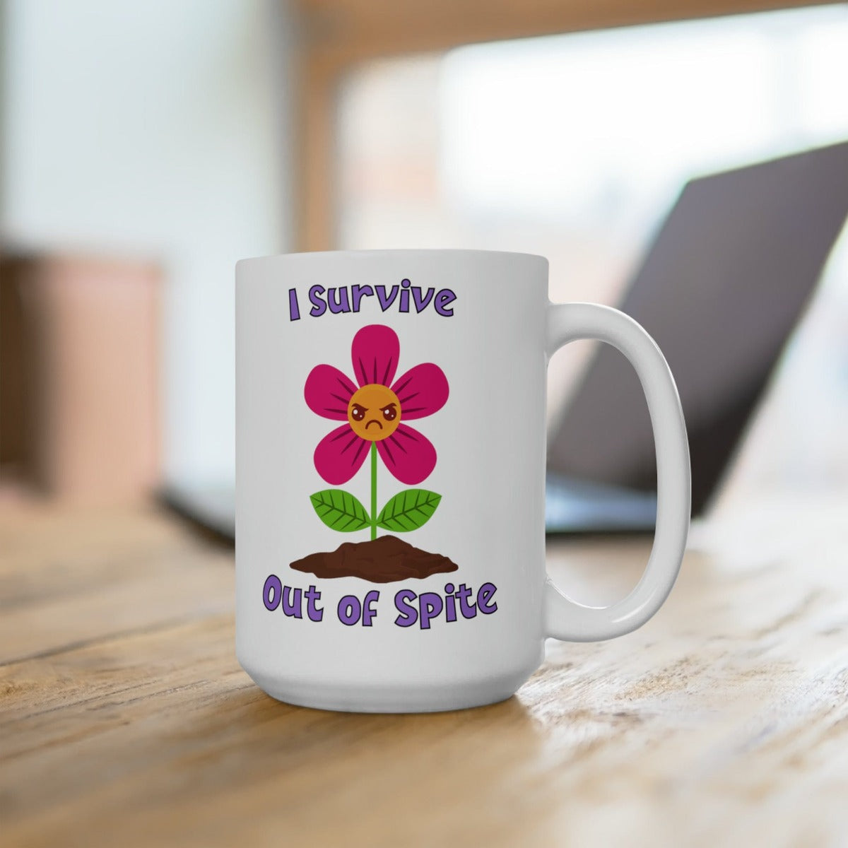 Printify Mug 15oz Coffee Mug, Angry Flower Coffee Mug, Sarcastic Mug, Birthday Gift, I Survive Mug, White 15 oz Ceramic, Gift for Her 91626837624828330846